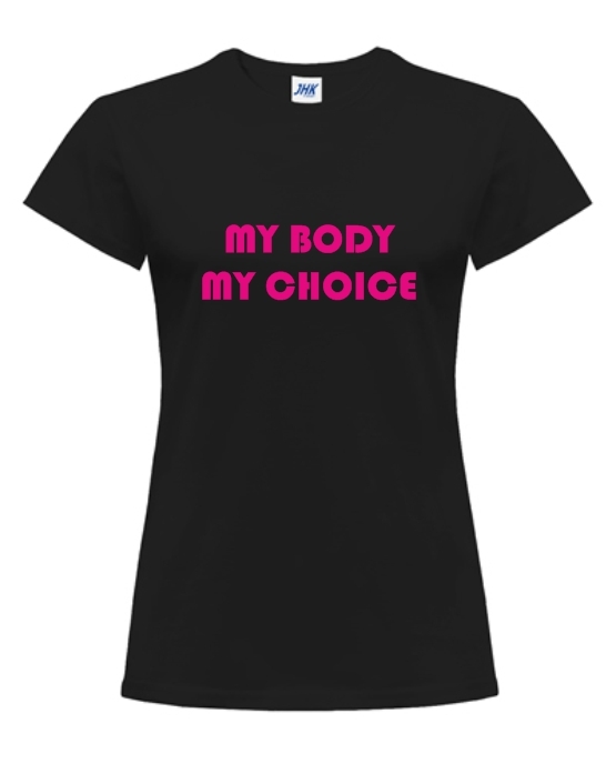 MY BODY MY CHOICE koszulka z nadrukiem damska