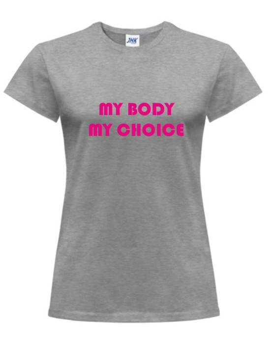 MY BODY MY CHOICE koszulka z nadrukiem damska